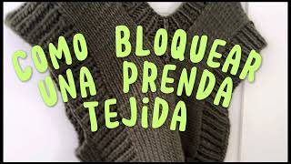 Como bloquear una prenda tejida #crochet #tejer #knit #dosagujas