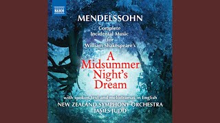 A Midsummer Night's Dream, Op. 61 (Sung in English) : Act II Scene 2: Come, now a roundel and a...