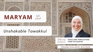 Episode 14: Maryam (A)- Unshakeable Tawakkul