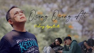 PULUNG AGUSTANTO - OSENG OSENG ATI (Official Music Video)