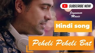 Peheli Peheli Bat Hindi song 2024 jogeswar Music