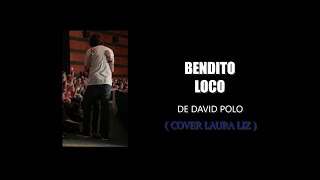 🎙Canción para Laín Garcia Calvo/BENDITO LOCO (con letra) de David Polo《COVER Laura Liz》