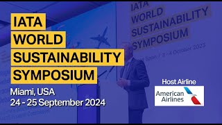 Join us at IATA’s World Sustainability Symposium 2024