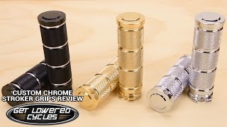 Custom Chrome Stroker Grips Review - GetLowered.com