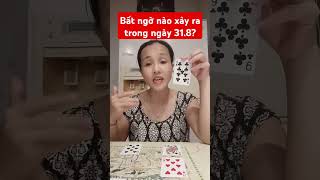 Bất ngờ nào sẽ xảy ra trong ngày 31.8.2024? #baitay #boibaitayhoian