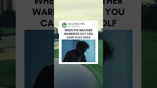 When Weather Warnings Say No Golf: What Now? #WeatherWoes #GolfStruggles #RainCheck