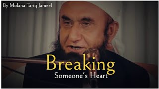 Molana Tariq jameel ||Breaking Someone's Heart || Heart Touching Bayan || Molana Tariq jameel | #Mtj