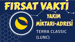 TERRA LUNA CLASSİC ⚠️ 10 GÜNLÜK FIRSAT VE YAKIM ADRESİ - MİKTARI ⚠️