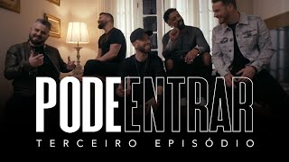 Pode Entrar: Por A mais B (EPK - Episódio 3)