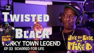 Twisted Black - The Funky Town (Ft. Worth) Legend. Ep 33 Welcome Home