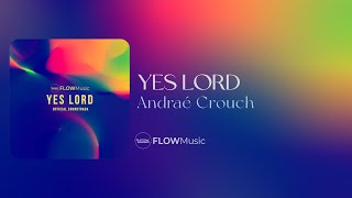 FLOWMusic: Yes Lord, I Really Do Want You (Yes Lord) - Andraé Crouch