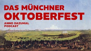 Unsere Wiesn: Die Geschichte vom Münchner Oktoberfest - #Podcast | Anno Dazumal