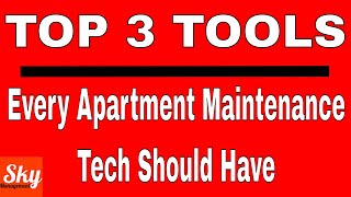 Top 3 Tools Needed for Property Maintenance