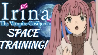 Irina's Space Training! - Irina: The Vampire Cosmonaut Episode 2 Review/Reaction/Discussion