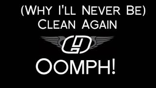 Oomph! - (Why I'll Never Be) Clean Again Lyrics