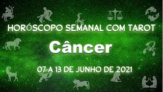 Horóscopo semanal com tarot - 07 a 13 de junho de 2021 - Câncer