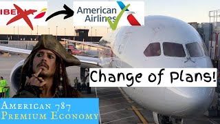 American 787 PREMIUM ECONOMY: Change of plans, guys!