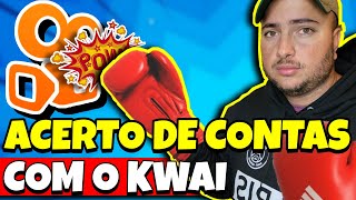 ACERTO DE CONTAS COM O KWAI! SÓ por isso?? "Comente no seu vídeo!"