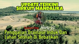 Update Sirkuit Mandalika | Fokus Penggalian Drainase Induk Di Tikungan 13