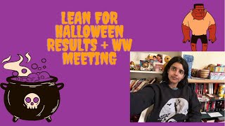 Weekly Weigh In update + Lean for Halloween wrap up