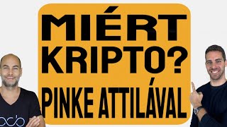 Miért Kripto? Pinke Attilával