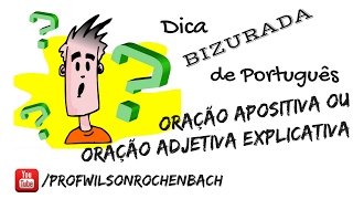 Dica Bizurada - 21 (Oração Apositiva ou Oração Adjetiva Explicativa?)