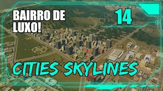 Bairro de Luxo para Trabalhadores da Praia! #14 - CITIES SKYLINES [sem mods]