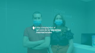 Alta complejidad al servicio de los pacientes internacionales