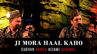 Ji Mora Haal Kaho | Best Qawwali | Hit Qawwali | Subhan Ahmed Nizami Qawwal