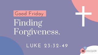 Good Friday | Rediscover Easter | Luke 23