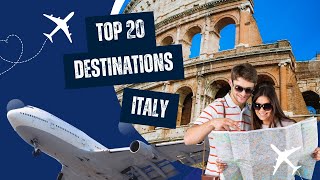 Insider's Guide: Discover Italy's Top 20 Destinations