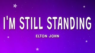 Elton John - I'm Still Standing (Lyrics)