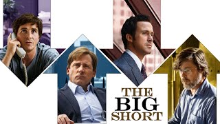 A Deep Dive into the Financial Crisis Masterpiece: The Big Short Recap & Analysis