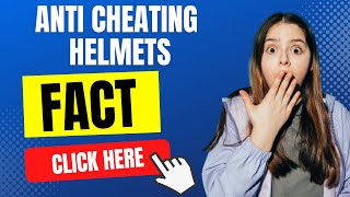 Did You Know That...Anti cheating helmets  #shorts #backtobasics