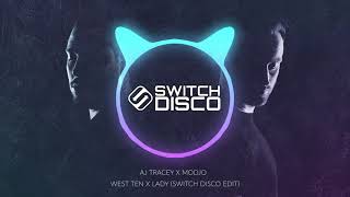 AJ TRACEY X MODJO - WEST TEN X LADY (SWITCH DISCO EDIT)