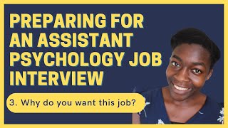 3. Why do you want this job? || Prepare for your Assistant Psychology Job Interview