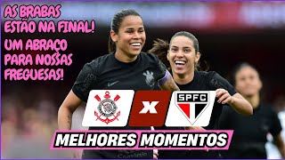 AS BRABAS NA FINAL! Corinthians 1 x 1 São Paulo | Melhores Momentos | SEMI | PAULISTÃO FEMININO 2024