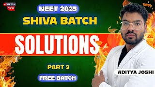 Solutions Part-3|| SHIVA BATCH || NEET2025 || ADITYA JOSHI#neet2025 #shivabatch #mbbs #pc #chemistry