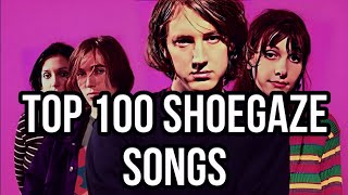 TOP 100 SHOEGAZE SONGS