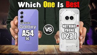 GALAXY A54 5G vs NOTHING PHONE 2a