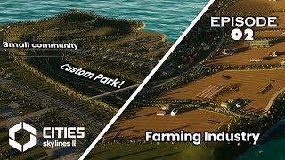 Best way to Build a Farm and Community??! | Cities Skylines 2 : EP02