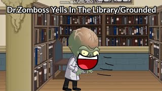 Dr.Zomboss Yells In The Library/Grounded (Ft.@GuppyBuddyFan2020)