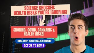 Top 5 Health Discoveries This Week: From Snoring Risks to Cannabis Controversies (Oct 28-Nov 3 2024)