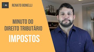 Imposto - Minuto do Direito Tributário