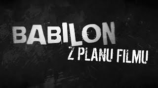 BABILON "Z PLANU FILMU" - making of