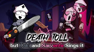 FNF Death Toll but Taki and Sarvente Sings it - Friday Night Funkin' Lullaby Cover