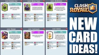 CLASH ROYALE | NEW CARD IDEAS UPDATE! | Wizard Tower, Healer, Dragon, Builder's Hut, & More!