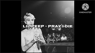 ☆Lil Peep☆ - pray i die (Lyric Video) | Prod. Nedarb