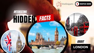 Mind-Blowing Facts About London You Didn't Know!