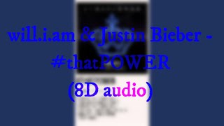 will.i.am & Justin Bieber - #thatPOWER (8D audio)